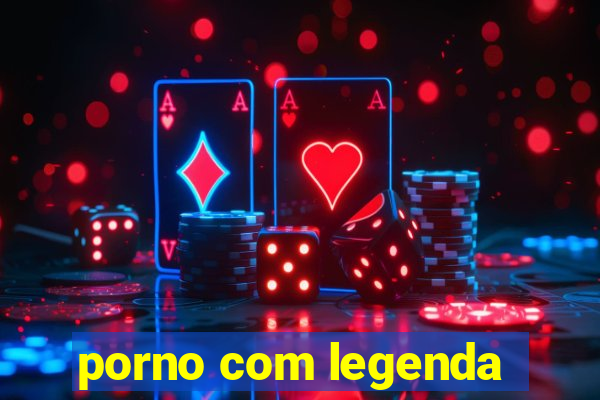 porno com legenda